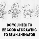 Do you need to be Good at Drawing to be an Animator – Animation Courses