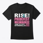Rise ! Pridefest Milwaukee 2019 T Shirt