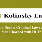 Reasons You Need A DUI Lawyer
