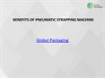 BENEFITS OF PNEUMATIC STRAPPING MACHINE