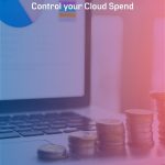 5 Ways to Control your Cloud Spend
