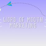 Why Word of Mouth Marketing Work.