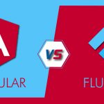 Angular vs Flutter: Which is better?
