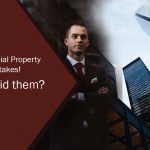 TOP 3 MISTAKES OF COMMERCIAL PROPERTY INVESTMENTS AND HOW TO AVOID THEM?
