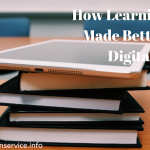How Learning Can Be Made Better in the Digital Age