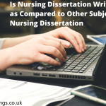 Is Nursing Dissertation Writing Different As Compared To Other Subjects? A To Z Of Nursing Dissertation