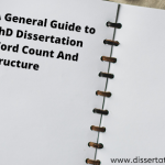 A GENERAL GUIDE TO PHD DISSERTATION WORD COUNT AND STRUCTURE