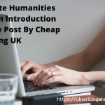 How to Write Humanities Dissertation Introduction Informative Post By Cheap Essay Writing UK