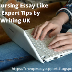 Write Your Nursing Essay Like a Pro: Follow Expert Tips by Cheap Essay Writing UK
