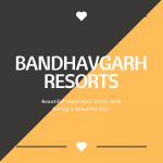 Bandhavgarh National Park Resorts ( Luxury | Standard | Deluxe | Budget )