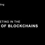 What is Blockchain Technology and Age of Blockchain Marketing ?