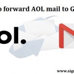 How to forward AOL mail to Gmail?