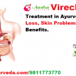Virechana Treatment in Ayurveda – Weight Loss, Skin Problems & Many Other Benefits