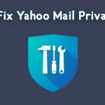 How to Fix Yahoo Mail Privacy Error