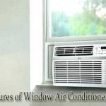 6 Common Features of Window Air Conditioner You Must Know