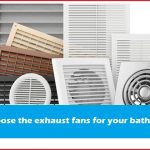 Choose the exhaust fans for your bathroom