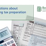 Misconceptions about outsourcing tax preparation services | Boston Financial Advisory Group