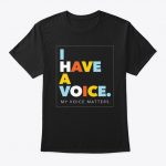 I Have A Voice T-Shirts