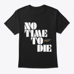 No Time To Die T Shirt
