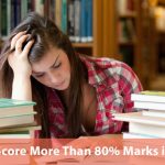 How to Score More Than 80% Marks in Boards?