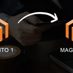Magento 1 to Magento 2 Migration: Major Benefits of This Migration