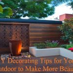 DIY Decorating Tips For Your Outdoor To Make More Beautiful