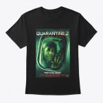 Quarantine A Movie T Shirts