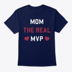 MOM THE REAL MVP T SHIRTS