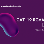 CAT-19 RCVA Section with Actual Answers [SLOT-2] | Teach Advisors