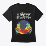 Vote for the Earth T Shirt
