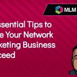 11 Essential Tips to Make Your Network Marketing Business Succeed