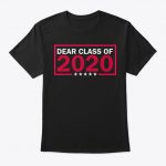 Dear Class Of 2020 T Shirt