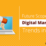 Future Scope of Digital Marketing Trends in 2020