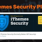 iThemes – Everything you need to know about the iThemes Security Plugin