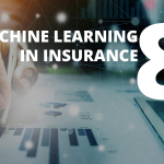 8 Use Cases For Machine Learning In Insurance