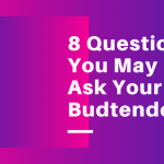 Visiting a Cannabis Dispensary? 8 Questions You May Ask Your Budtender