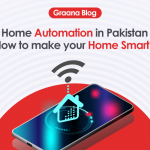Home Automation in Pakistan – How to Make Your Home Smart?