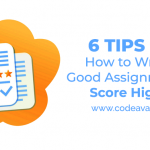 6 Tips On How to Write a Good Assignment to Score Higher