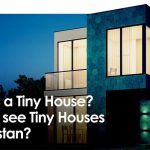 What is a Tiny House? Will we see tiny houses in Pakistan?