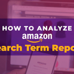 How to Use Amazon Search Terms Report for Better Visibility