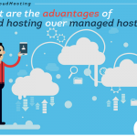 Advantages of Cloud Hosting Over Managed Hosting | Call us @ +1-800-788-5999