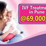 IVF Cost in Pune | What is the Cost of IVF Treatment in Pune 2020?