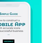 Simple Guide on how to construct a Mobile App with accurate icons for a successful business
