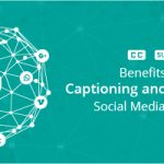 Benefits of Captioning and Subtitling