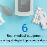 Best Medical Equipment Marketing Strategies