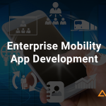 Enterprise Mobility App Development