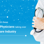 Physicians taking over the Healthcare Industry