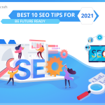 Best 10 SEO Tips For 2021: Be Future Ready – Tecocraft