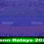 How To Watch Penn Relays 2021 Live Streaming Online