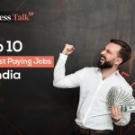 Top 10 Highest Paying Jobs in India 2021.